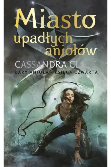 Miasto upadłych aniołów. Cykl Dary Anioła. Tom 4