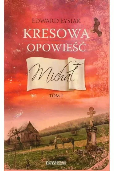 Michał. Kresowa opowieść. Tom 1