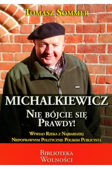 Michalkiewicz Nie bójcie się prawdy