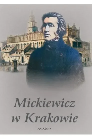 Mickiewicz w Krakowie