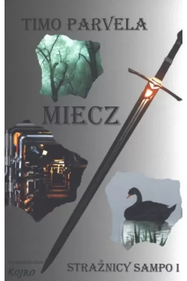 Miecz. Strażnicy Sampo. Część 1