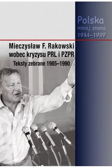 Mieczysław F. Rakowski wobec kryzysu PRL i PZPR