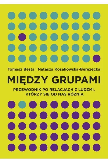 Między grupami przewodnik po relacjach z ludźmi którzy się od nas różnią