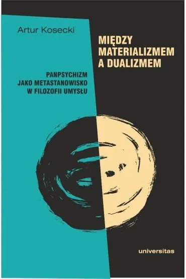 Między materializmem a dualizmem: panpsychizm jako metastanowisko w filozofii umysłu