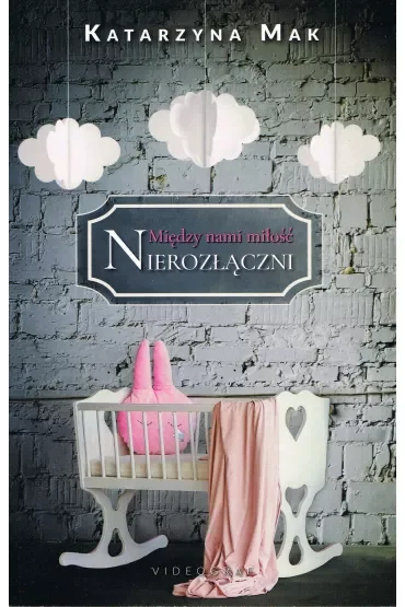 Między nami miłość. Tom 3 Nierozłączni