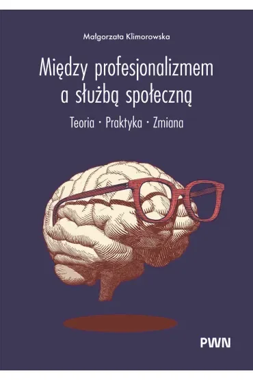 Między profesjonalizmem a służbą społeczną