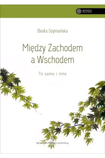 Między Zachodem a Wschodem. To samo i inne