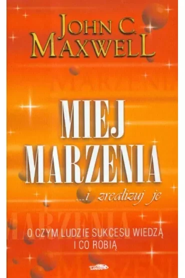 Miej marzenia ... i zrealizuj je!