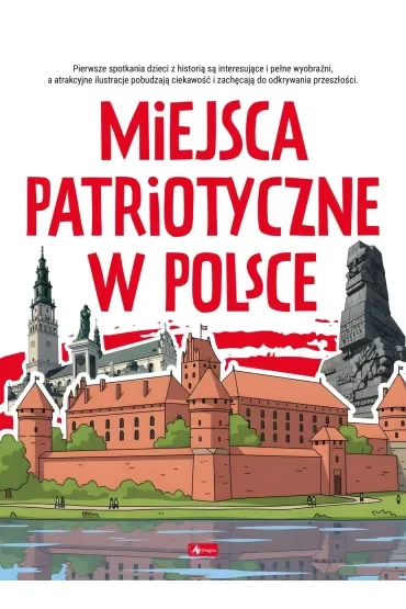 Miejsca patriotyczne w Polsce. Poznaj Polskę