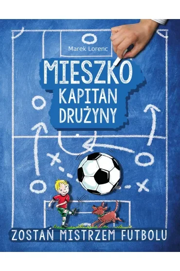 Mieszko kapitan drużyny. Zostań mistrzem futbolu
