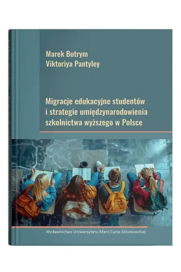 Migracje edukacyjne studentów i strategie umiędzynarodowienia szkolnictwa wyższego w Polsce
