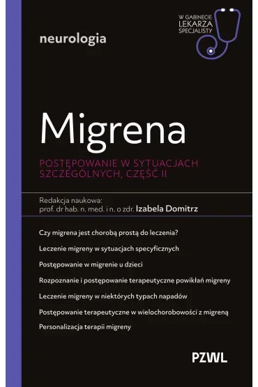 Migrena. Postępowanie w sytuacjach szczególnych, część II. W gabinecie lekarza specjalisty. Neurologia