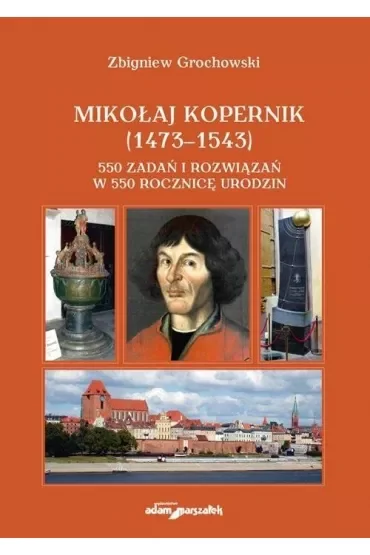Mikołaj Kopernik (1473-1543) 550 zadań i rozwiązań