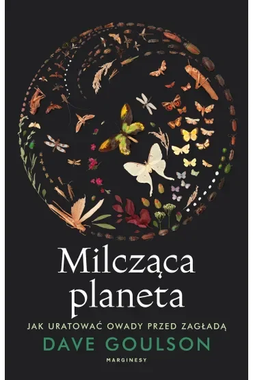 Milcząca planeta. Jak uratować owady przed zagładą