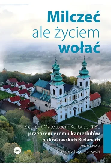 Milczeć ale życiem wołać