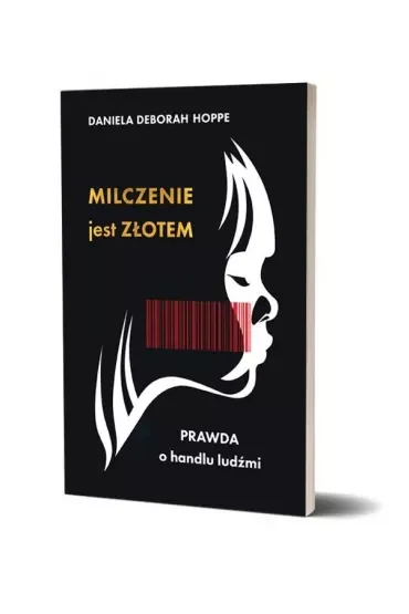 Milczenie jest złotem. Prawda o handlu ludźmi