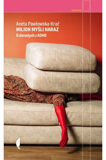 Milion myśli naraz. O dorosłych z ADHD