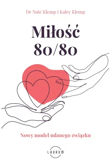Miłość 80/80. Nowy model udanego związku