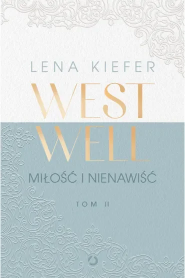 Miłość i nienawiść. Westwell. Tom 2