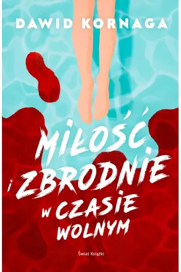 Miłość i zbrodnie w czasie wolnym