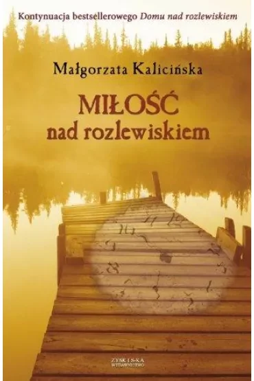 Miłość nad rozlewiskiem. Rozlewisko. Tom 3