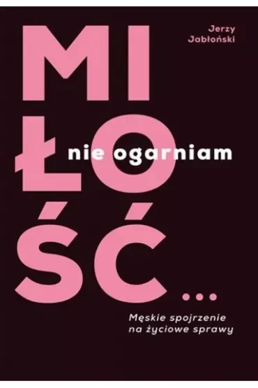 Miłość? Nie ogarniam
