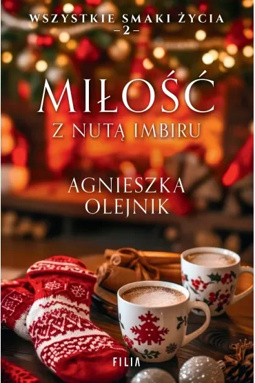 Miłość z nutą imbiru. Wszystkie smaki życia. Tom 2