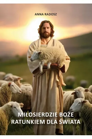 Miłosierdzie Boże ratunkiem dla świata