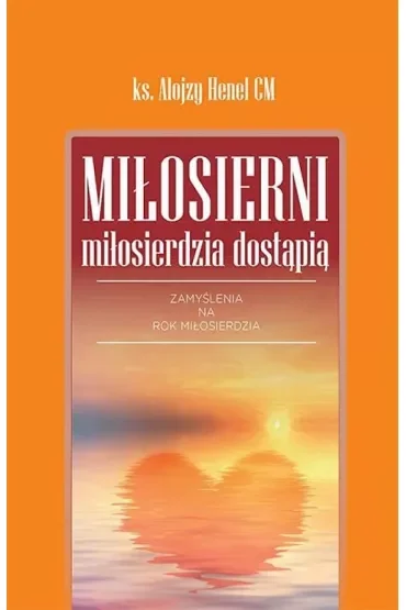 Miłosierni miłosierdzia dostąpią