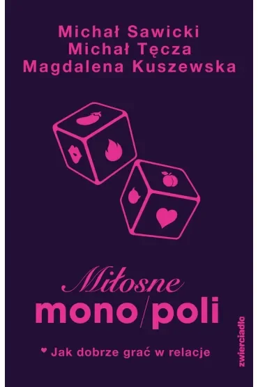 Miłosne mono/poli. Jak dobrze grać w relacje?