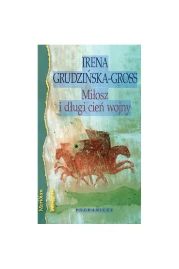 Miłosz i długi cień wojny