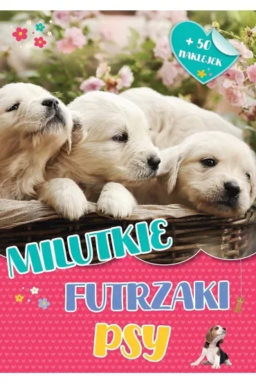 Milutkie futrzaki. Psy