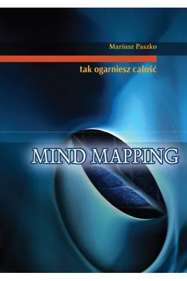 Mind mapping. Tak ogarniesz całość