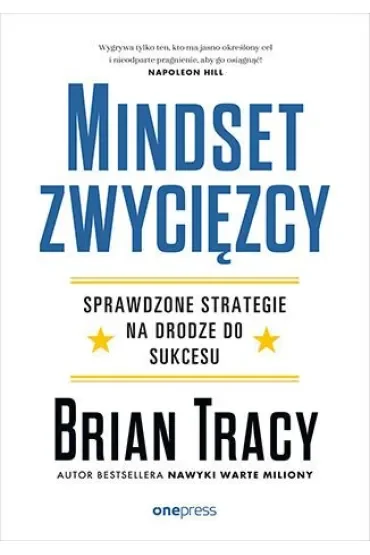 Mindset zwycięzcy. Sprawdzone strategie na drodze do sukcesu