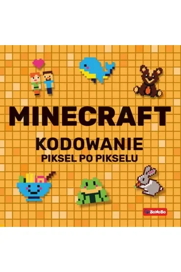 Minecraft. Kodowanie piksel po pikselu