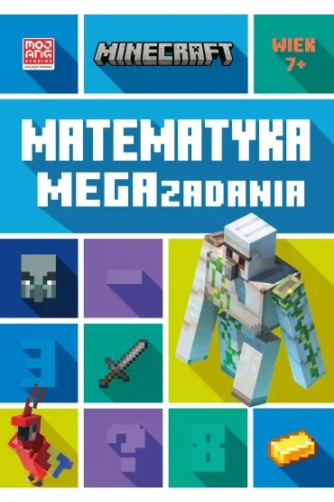 Minecraft. Matematyka. Megazadania 7+