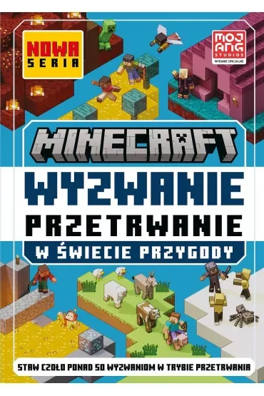Minecraft. Wyzwanie przetrwanie. W świecie przygody