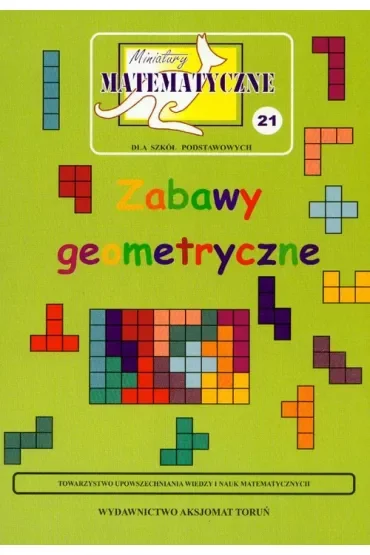 Miniatury matematyczne 21 Zabawy geometryczne
