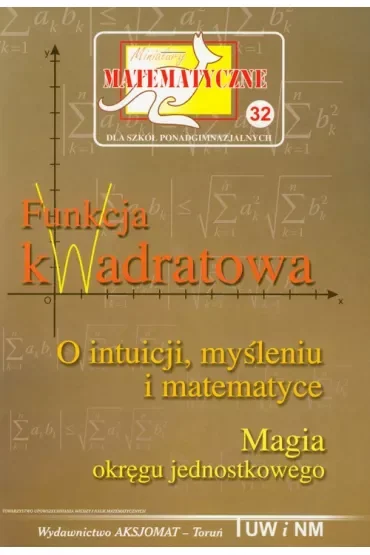 Miniatury matematyczne 32 Funkcja kwadratowa