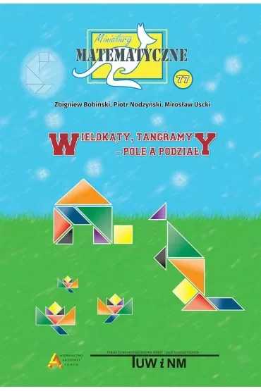 Miniatury matematyczne 77. Wielokąty, tangramy, pole a podziały