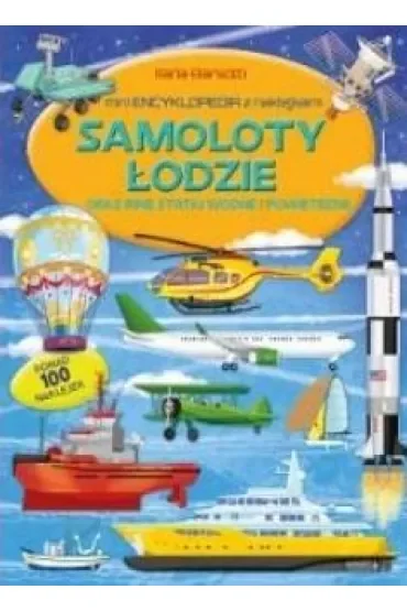 Samoloty łodzie oraz inne statki wodne i powietrzne. Mini encyklopedia z naklejkami