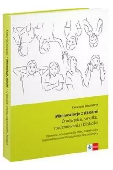 Minimediacje z dziećmi. O odwadze, smutku, rozczarowaniu i bliskości