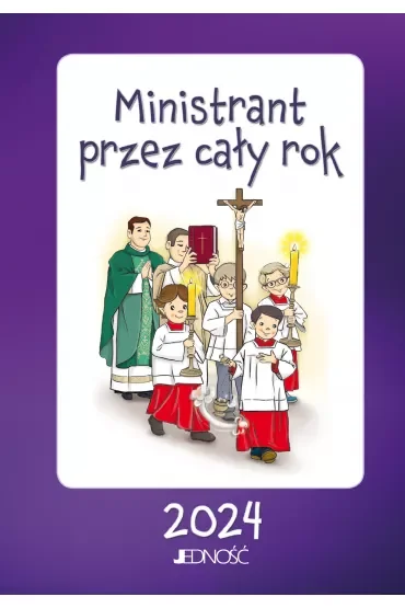 Ministrant przez cały rok 2024