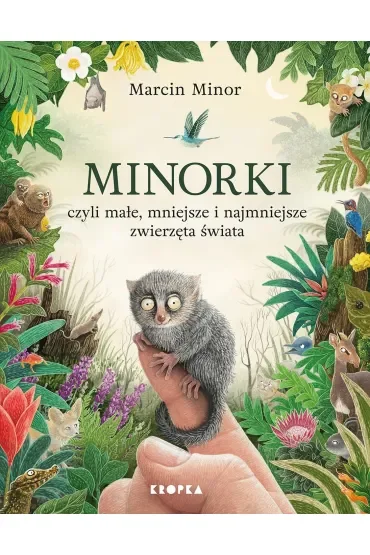 Minorki, czyli małe, mniejsze i najmniejsze stworzenia świata