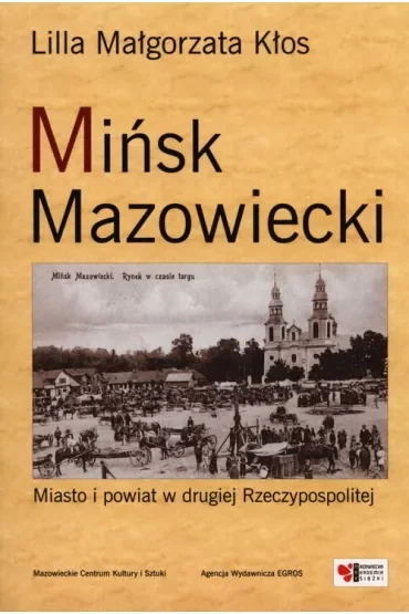 Mińsk Mazowiecki. Miasto i powiat w drugiej Rzeczypospolitej