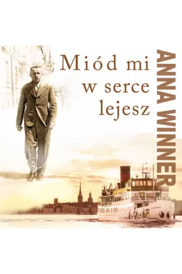 Miód mi w serce lejesz