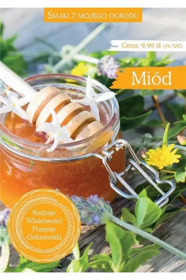 Miód. Smaki z mojego ogrodu