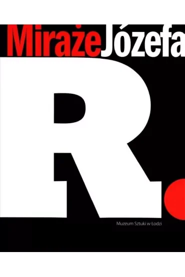 Miraże Józefa R.