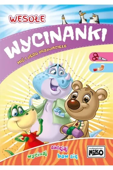 Miś i jego przyjaciele. Wesołe wycinanki