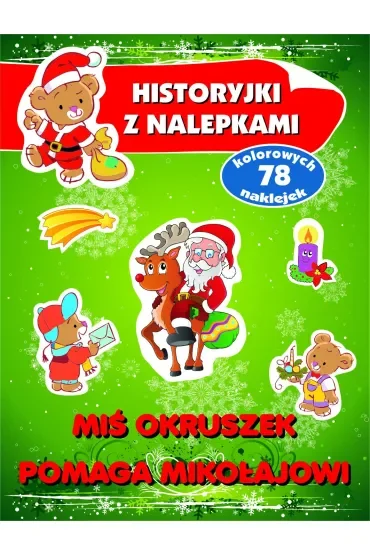 Miś Okruszek pomaga Mikołajowi. Historyjki z nalepkami